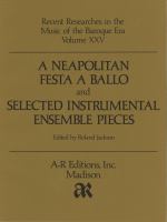 A Neapolitan festa a ballo = Delizie de Posilipo boscarecce, e maritime, and Selected instrumental ensemble pieces from Naples Conservatory MS. 4.6.3 /