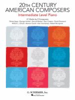 20th century American composers - intermediate level piano : 41 works by 9 composers.