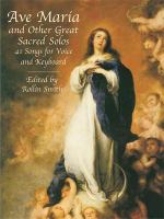 Ave Maria and other great sacred solos : 41 songs for voice and keyboard /
