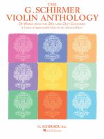 The G. schirmer violin anthology : 24 works from the 20th and 21st centuries.