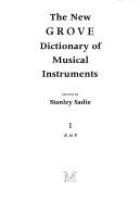 The New Grove dictionary of musical instruments /