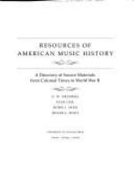 Resources of American music history : a directory of source materials from Colonial times to World War II /