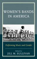 Women's bands in America : performing music and gender /
