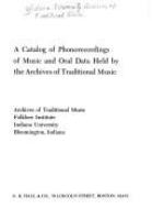 A catalog of phonorecordings of music and oral data held by the Archives of Traditional Music /