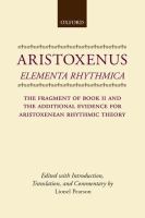 Aristoxenus Elementa rhythmica : the fragment of Book II and the additional evidence for Aristoxenean rhythmic theory /