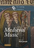 The Cambridge companion to medieval music /