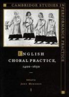 English choral practice 1400-1650 /