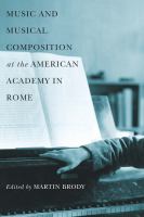 Music and musical composition at the American Academy in Rome /