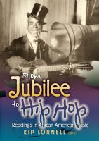 From jubilee to hip hop : readings in African American music /