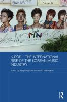 K-pop : the international rise of the Korean music industry /