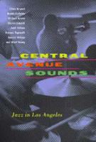 Central Avenue sounds : jazz in Los Angeles /