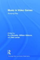 Music in video games : studying play /