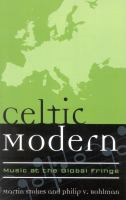 Celtic modern : music at the global fringe /