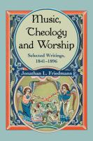 Music, theology, and worship : selected writings,1841-1896 /