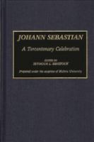 Johann Sebastian : a tercentenary celebration /