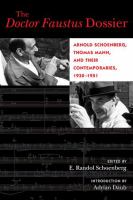 The Doctor Faustus dossier : Arnold Schoenberg, Thomas Mann, and their contemporaries, 1930-1951 /