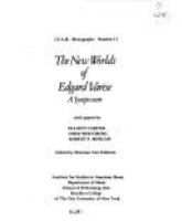 The New worlds of Edgard Varèse : a symposium /