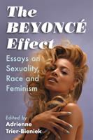The Beyoncé effect : essays on sexuality, race and feminism /