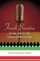 Frank Sinatra : history, identity, and Italian American culture /