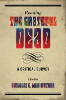 Reading the Grateful Dead : a critical survey /