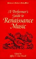 A Performer's guide to Renaissance music /