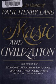 Music and civilization : essays in honor of Paul Henry Lang /