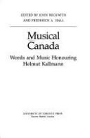 Musical Canada : words and music honouring Helmut Kallmann /