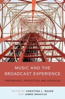 Music and the broadcast experience : performance, production, and audiences /