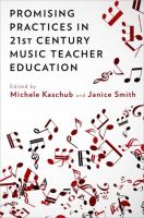 Promising practices in 21st century music teacher education /