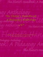 The flutist's handbook : a pedagogy anthology /