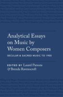 Analytical essays on music by women composers : secular & sacred music to 1900 /