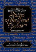 The Metropolitan Opera stories of the great operas /