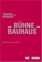 Bauhaus. Bühne. Dessau : Szenenwechsel = Bauhas. theatre. Dessau : change of scene /