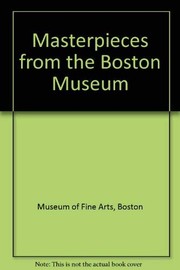 Masterpieces from the Boston Museum.