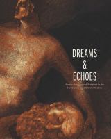 Dreams & echoes : drawings and sculpture in the David and Celia Hilliard collection /