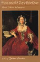Women and art in early modern Europe : patrons, collectors, and connoisseurs /