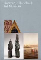 Harvard Art Museum handbook /