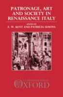 Patronage, art, and society in Renaissance Italy /