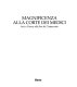 Magnificenza alla corte dei Medici : arte a Firenze alla fine del Cinquecento /