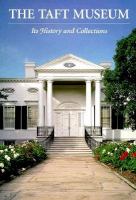 The Taft Museum : its history and collections /
