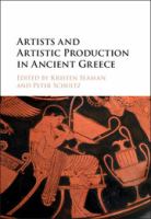 Artists and artistic production in ancient Greece /