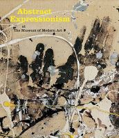 Abstract expressionism at the Museum of Modern Art : selections from the collection /