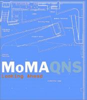 MOMA QNS : looking ahead /