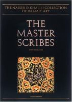 The master scribes : Qurʼans of the 10th to 14th centuries AD /