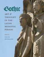 Gothic art & thought in the later medieval period : essays in honor of Willibald Sauerländer /