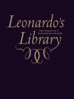 Leonardo's library : the world of a Renaissance reader /