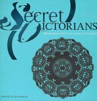Secret Victorians : contemporary artists and a 19th-century vision.