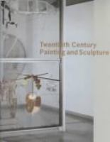 Twentieth Century painting and sculpture in the Philadelphia Museum of Art /