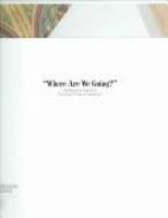 "Where are we going?" : selections from the François Pinault collection /