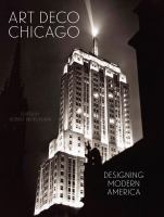 Art Deco Chicago : designing modern America /